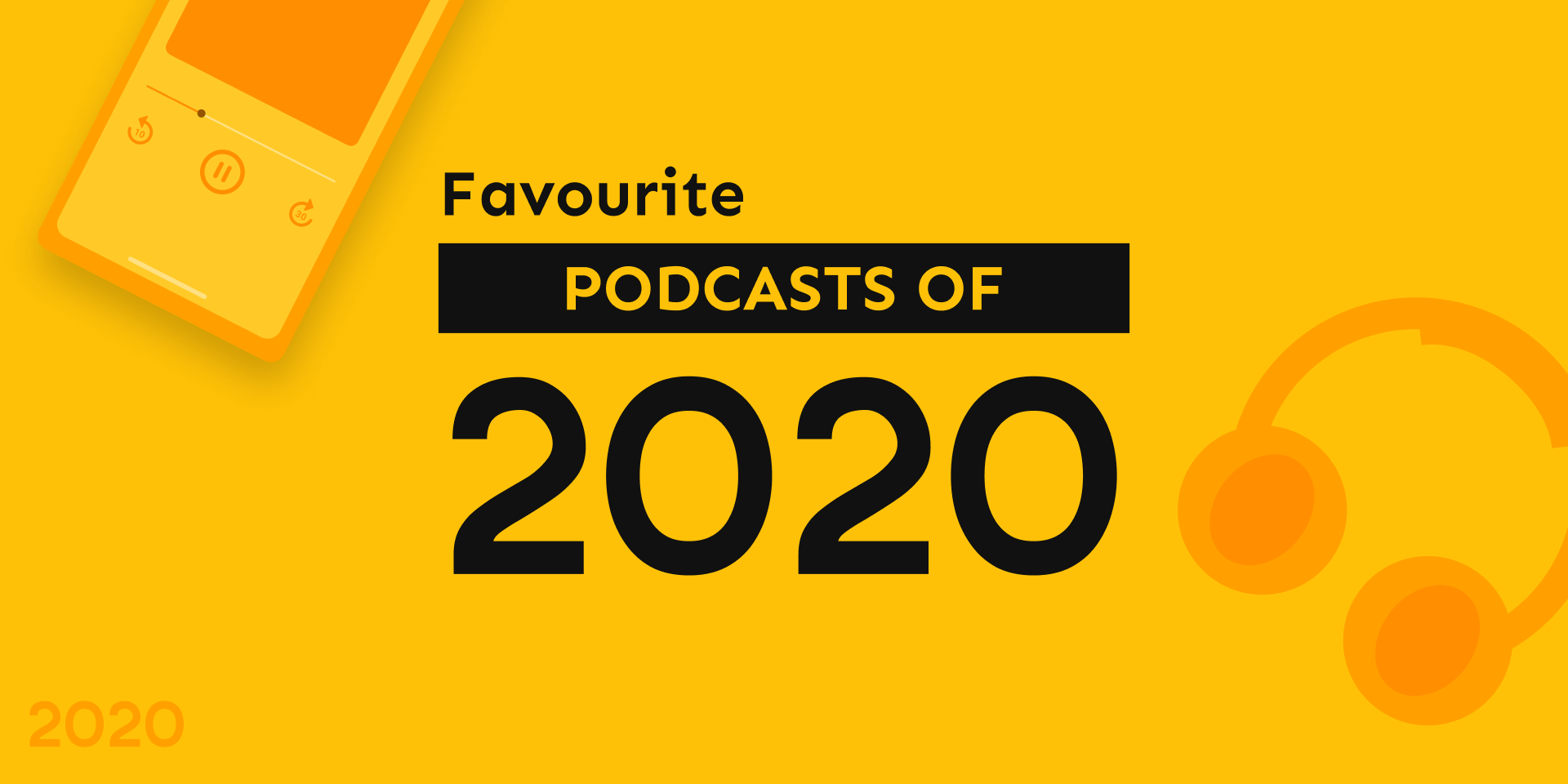 Favourite Podcasts of 2020