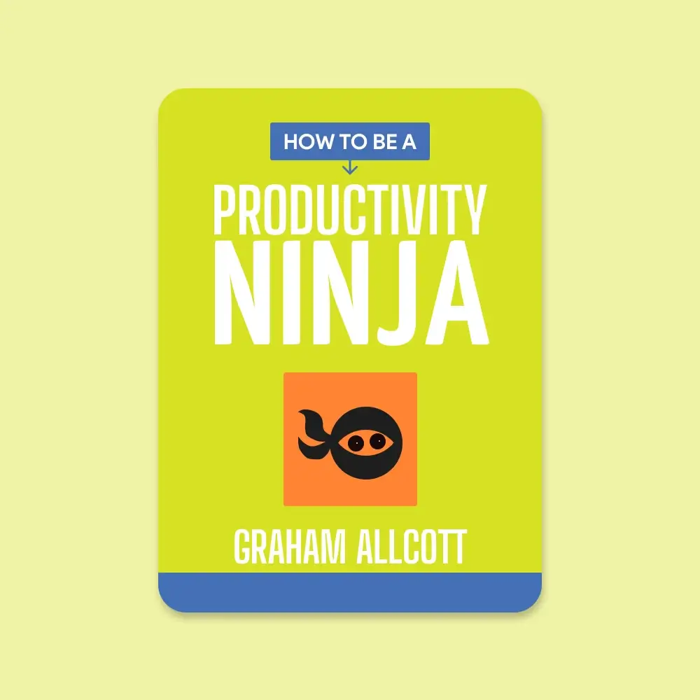 How to Be a Productivity Ninja